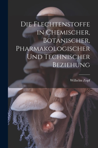 Flechtenstoffe in Chemischer, Botanischer, Pharmakologischer Und Technischer Beziehung