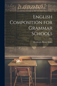 English Composition for Grammar Schools