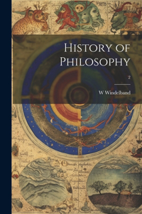 History of Philosophy; 2