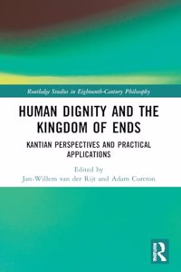 Human Dignity and the Kingdom of Ends