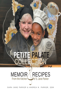 Petite Palate Collection: Memoir and Recipes from the Kitchen of S. Jane Parker