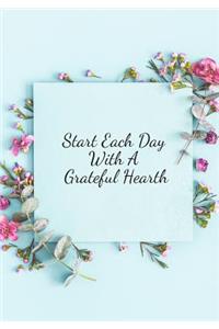 Start Each Day with A Grateful Hearth