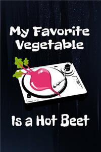 My Favorite Vegetable Is A Hot Beet: Cute & Funny Veggies Pun Novelty Notebook - Dot Grid 120 Pages 6x9 Journal