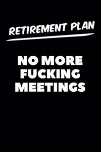 Retirement Plan No More Fucking Meetings: Graph Paper Notebook, 6x9 Inch, 120 pages