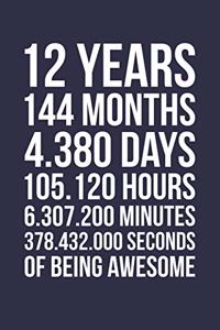 Blank Lined Journal, Notebook, Diary, Planner - 12 Years 144 Months Of Being Awesome - 12th Birthday Gift For 12 Years Old Boys And Girls