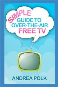 Simple Guide to Over-the-Air Free TV