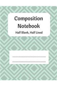 Composition Notebook Half Blank Half Lined