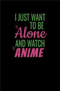 I Just Want To Be Alone And Watch Anime