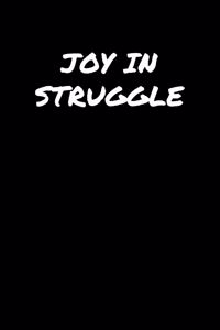 Joy In Struggle