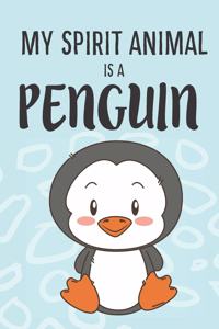 My Spirit Animal Is A Penguin