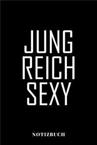 Jung Reich Sexy - Notizbuch