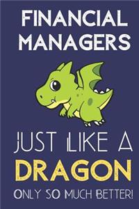 Financial Managers Just Like a Dragon Only So Much Better