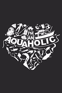 I'm an AQUAHOLIC