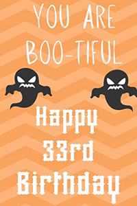 you Are Boo-Tiful Happy 33rd Birthday
