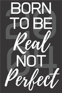 Born To Be Real Not Perfect 2004