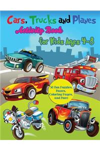 Cars, Trucks and Planes Activity Book for Kids Ages 4-8