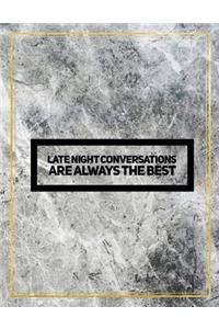 Late night conversations are always the best