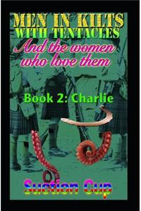 Men in Kilts with Tentacles and the Women Who Love Them - Book 2