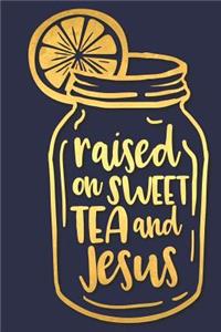 Raised on Sweet Tea and Jesus