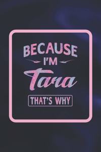 Because I'm Tara That's Why