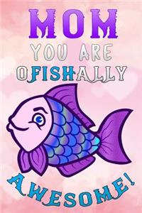 mom you are ofishally awesome!
