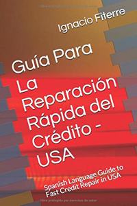 Guía Para La Reparación Rápida del Crédito - USA