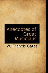 Anecdotes of Great Musicians