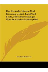 Das Deutsche Njassa- Und Ruwuma-Gebiet, Land Und Leute, Nebst Bemerkungen Uber Die Schire-Lander (1909)