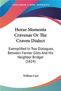 Horae Momenta Cravenae Or The Craven Dialect