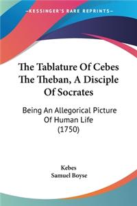Tablature Of Cebes The Theban, A Disciple Of Socrates