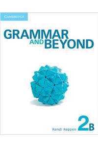 Grammar and Beyond Level 2 Student's Book B, Workbook B, and Writing Skills Interactive Pack