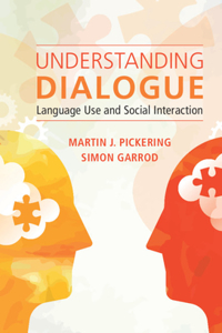 Understanding Dialogue: Language Use and Social Interaction