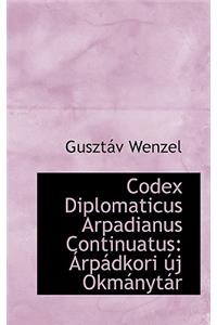 Codex Diplomaticus Arpadianus Continuatus: Arpadkori Uj Okmanytar
