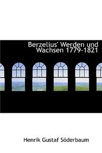 Berzelius' Werden Und Wachsen 1779-1821