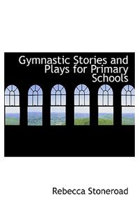 Gymnastic Stories and Plays for Primary Schools