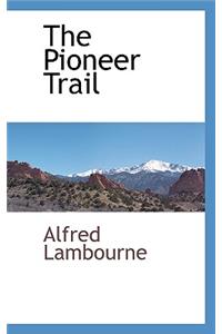 The Pioneer Trail