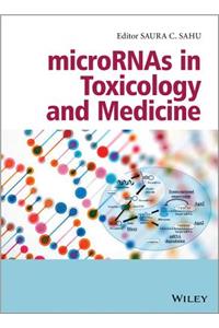 Micrornas in Toxicology and Medicine
