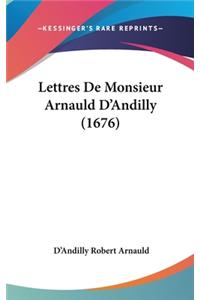 Lettres de Monsieur Arnauld D'Andilly (1676)