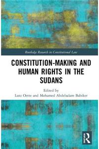 Constitution-Making and Human Rights in the Sudans