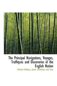 The Principal Navigations, Voyages, Traffiques and Discoveries of the English Nation