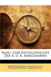 Rangs-Und Einteilungs-Liste Der K. U. K. Kriegsmarine