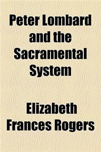 Peter Lombard and the Sacramental System
