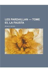 Les Pardaillan - Tome 03, La Fausta