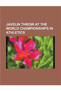 Javelin Throw at the World Championships in Athletics