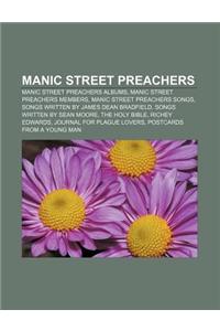Manic Street Preachers: Manic Street Preachers Albums, Manic Street Preachers Members, Manic Street Preachers Songs