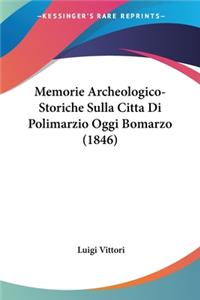 Memorie Archeologico-Storiche Sulla Citta Di Polimarzio Oggi Bomarzo (1846)