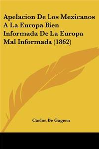 Apelacion De Los Mexicanos A La Europa Bien Informada De La Europa Mal Informada (1862)