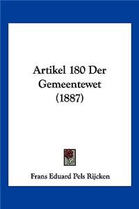 Artikel 180 Der Gemeentewet (1887)