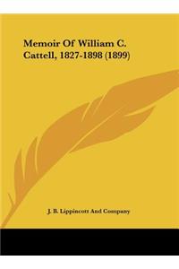 Memoir of William C. Cattell, 1827-1898 (1899)