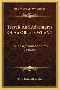Travels and Adventures of an Officer's Wife V1
